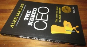 The NAKED CEO ~ Alex Malley. La verdad que necesitas... ¡TOTALMENTE FIRMADO! sc NUEVO en MELB - Imagen 1 de 24