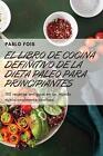El Libro De Cocina Definitivo De La Dieta Paleo Para Principiantes By Pablo Fois
