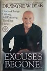 Excuses Begone! - Hardcover By Dr. Wayne W. Dyer Very Good
