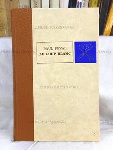 LE LOUP BLANC, PAUL FÉVAL, ÉDITIONS DE L'ÉRABLE, 1967 - Picture 1 of 12