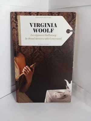 VIRGINIA WOOLF La signora  Dalloway in Bond Street e altri Racconti - Immagine 1 di 4