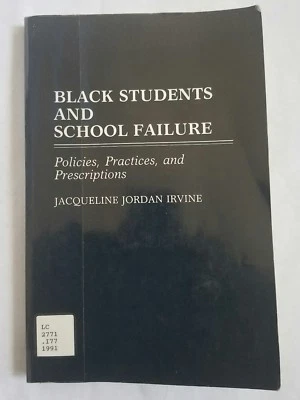Black Students and School Failure : Policies, Practices, and Prescriptions - Image 1 of 3