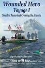 Verwundete Heldenreise I: Kleinstes Motorboot über den Atlantik von Robert David 
