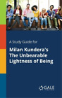 Cengage Learnin A Study Guide for Milan Kundera&#39;s The Un (Paperback) (UK IMPORT)