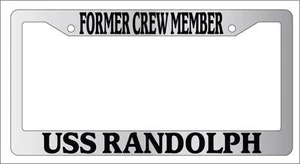 Chrome License Plate Frame FORMER CREW MEMBER USS RANDOLPH Auto Accessory 195 - Picture 1 of 1
