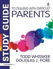 Study Guide To Dealing With Difficult Parents Whitaker 9781138432659 New