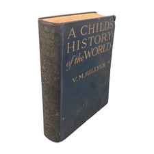 A CHIILD'S HISTORY OF THE WORLD 1924 First Edition VM Hillyer L2