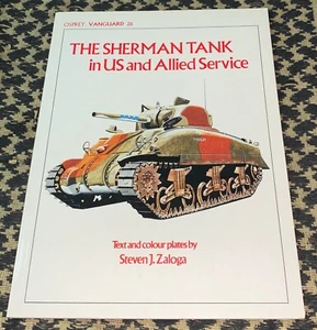 Sherman Tank in US and Allied Service Osprey Vanguard #26 Zaloga - Picture 1 of 6