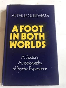 Esoteric A Foot in Both Worlds" Arthur Guirdham 1st ed Dr On Psychic Experience - Picture 1 of 2