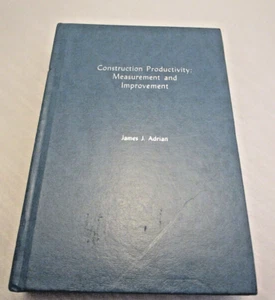 Bauproduktivität: Messung und Verbesserung von James J. Adrian - Bild 1 von 4