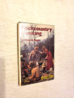 Backcountry Cooking HB/DJ  by J. Wayne Fears   1980  First Printing