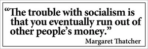 3x9 inch Thatcher Quote: The Trouble with Socialism You Run Out of Other Peoples - Picture 1 of 1