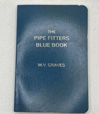PIPE FABRICATORS BLUE BOOK W.V GRAVES Former Lee College Professor  Revised 1973 - Image 1 of 4