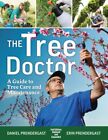 Erin Prendergast - Tree Doctor  A Guide to Tree Care and Maintenance - - J245z