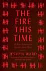 The Fire This Time: A New Generation Speaks about Race - Hardcover - GOOD