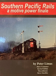 Southern Pacific Rails, A Motive Power Finale, Peter Limas, - Picture 1 of 1