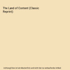 The Land Of Content (Classic Reprint), Edith Barnard Delano