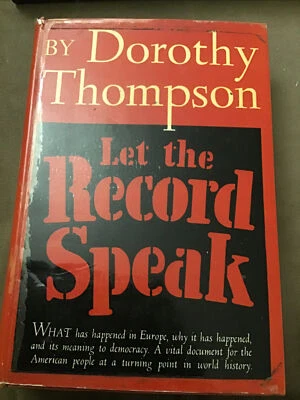 Let the Record Speak by Dorothy Thompson HC/DJ 1st Ed 1939 WWII  - Image 1 of 4