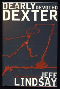 Signed Jeff Lindsay Dearly Devoted Dexter Morgan Crime Serial Killer Psychopath - Picture 1 of 2