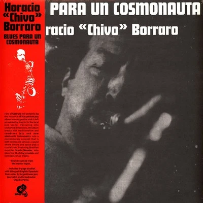 Horacio "Chivo" Borraro - Blues Para Un Cosmon (Vinyl LP - 2023 - EU - Original) - Bild 1 von 2