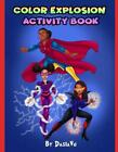 Color Explosion Activity Book By Dasia Dasiavu Edmond (English) Paperback Book
