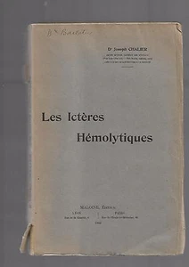 The Jaundice Hemolytic Dr Joseph Chalier Maloine Editor 1909 Autographed E36 @@ - Picture 1 of 6