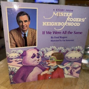Mister Rogers Neighborhood If We Were All The Same By Fred Rogers Book - Picture 1 of 10