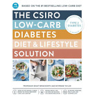 The Csiro Low-Carb Diabetes Diet & Lifestyle Solution By Grant Brinkworth, Pe...