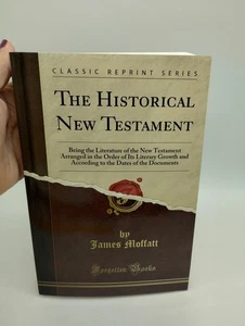The Historical New Testament Forgotten Books By James Moffatt - Picture 1 of 13