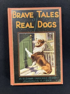 Pease BRAVE TALES OF REAL DOGS Albert Whitman 1933 HC - Picture 1 of 8