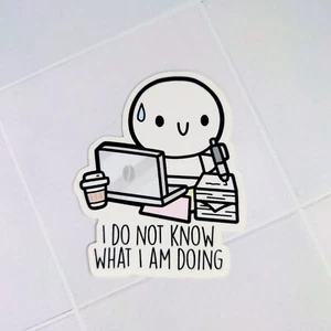 NUEVO I Do Not Know What I Am Doing Vinilo Adhesivo Lindo TheCoffeeMonsterzCo TCMC - Imagen 1 de 1