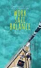 Work Sail Balance: In Teilzeit Um Die Welt De Kloster... | Livre | État Très Bon