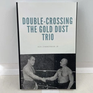 Double-Crossing the Gold Dust Trio: Stanislaus Zbyszko's Last Hurrah Paperback - Bild 1 von 4
