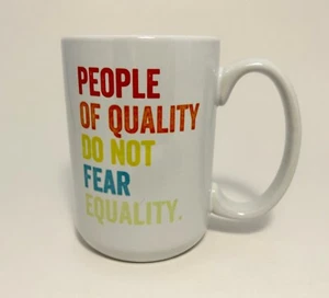 People of Quality Do Not Fear Equality 15 oz. ceramic Coffee Cup Mug - Picture 1 of 2