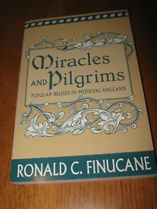 Miracles and Pilgrims: Popular Beliefs in Medieval England by Ronald C Finucane - Foto 1 di 4