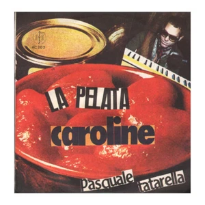 Pasquale Tatarella Vinile 7" 45 giri La Pelata / Caroline / Rivis Record – AC202 - Imagen 1 de 2