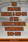 Marcel Haisma   The Complete Results Line Ups Of The Olympic Footbal   J245z