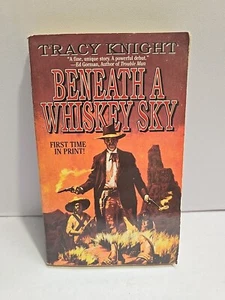 Beneath a Whiskey Sky by Tracy Knight (2001) First Print Signed Copy - Picture 1 of 5