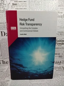 Hedge Fund Risk Transparency: Unravelling the Comple... by Rahl, Leslie Hardback - Picture 1 of 12