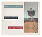 RAVID, JOYCE Here and There : Photographs 1993 First Edition Hardcover