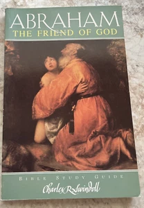 Abraham: The Friend Of God Bible Study (1988 Paperback) By Charles Swindoll  - Picture 1 of 11