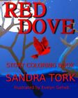 Red Dove Story Coloring Book. Tork, Geheb 9781986999267 Fast Free Shipping<|