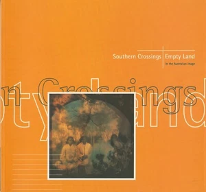 Southern Crossings/Empty Land In the Australian Image, Exhibit Photography Book - Picture 1 of 7