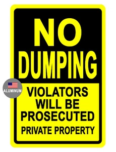 NO DUMPING SIGN DURABLE ALUMINUM BRIGHT COLOR NEVER RUST HIGH QUALITY #720 - Picture 1 of 2