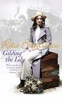 Gilding The Lily: A Captivating Saga Of Love, Siste By Bradshaw, Rita 0755342380