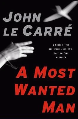 Most Wanted Man by John Le Carré (2008, Hardcover)