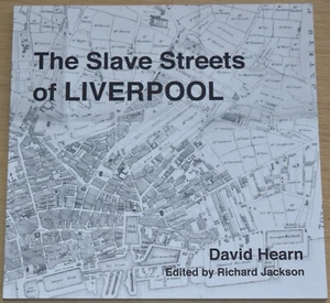 LIVERPOOL SLAVE STREETS - Slavery Merchants Traders Road Names Origins History - Picture 1 of 1