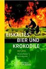 Eiskaltes Bier Und Krokodile - Mit Dem Fahrrad Durch Austr... | Livre | État Bon