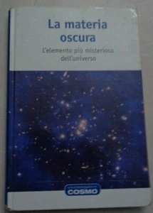 LA MATERIA OSCURA L'ELEMENTO PIU' MISTERIOSO DELL'UNIVERSO DI ALBERTO CASAS - Foto 1 di 5