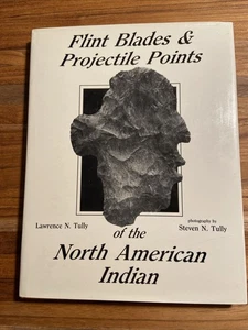 Flint Blades & Projectile Points of the North American Indian (1986) L. Tully T2 - Picture 1 of 12